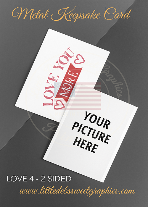 LOVE 4 - Keepsake Cards - Custom - 2 Sided - Your Photo & Quote