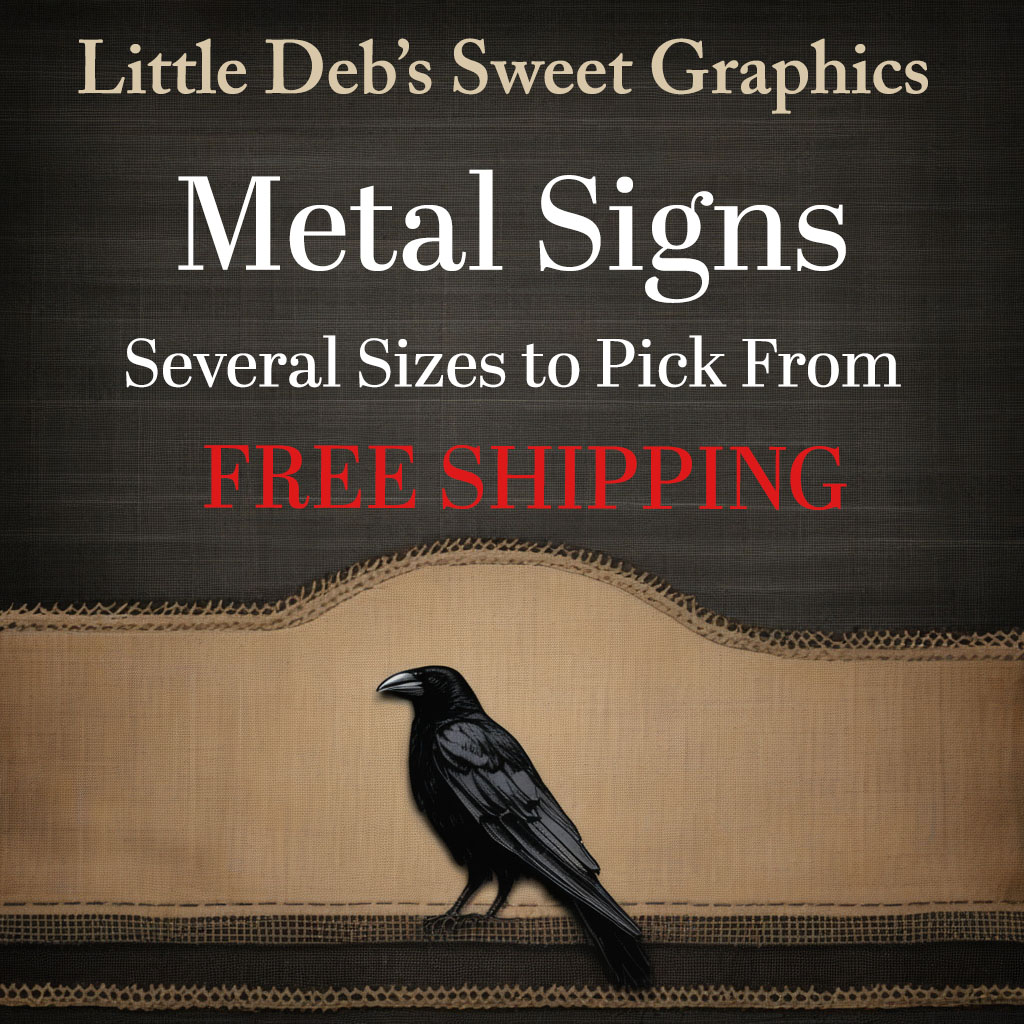 Metal Signs - Pick ANY Design From My Catalogs - Several Sizes to Pick From